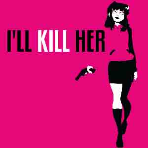 I'LL KILL HER cover